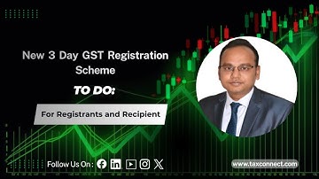 New 3 Day GST Registration Scheme: To do: For Registrants and Recipient