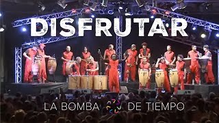 Video thumbnail of "La Bomba de Tiempo - Disfrutar (En Vivo en Buenos Aires)"