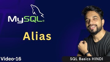 Video - 16 | MySQL ALIAS, What is Alias in MySQL?  | MPrashant