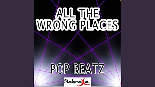 All the Wrong Places
