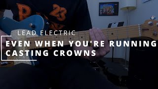 Even When You're Running - Casting Crowns || LEAD ELECTRIC COVER + HELIX