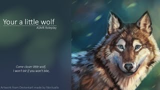 Your a little wolf ASMR [Roleplay]