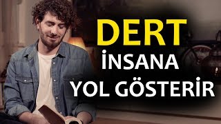 DERT İNSANA DAİMA YOL GÖSTERİR! Resimi