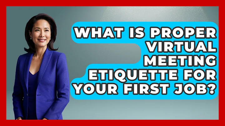 What Is Proper Virtual Meeting Etiquette For Your First Job? - First Job Success Guide