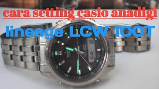 tutorial cara setting casio anadigi lineage lcw 100t