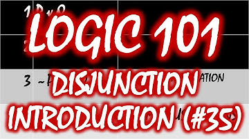 Logic 101 (#35): Disjunction Introduction
