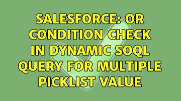 Salesforce: OR condition check in dynamic SOQL query for multiple picklist value (2 Solutions!!)