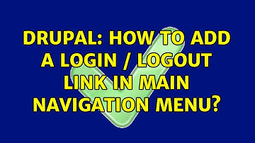 Drupal: How to add a Login / Logout link in Main navigation menu? (6 Solutions!!)