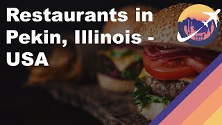 Famous Restaurants in Pekin, Illinois - USA Profile
