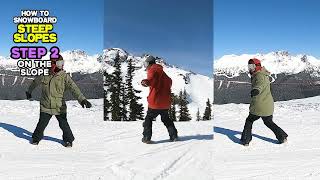 How To Snowboard STEEP Slopes - Step 1 & Step 2