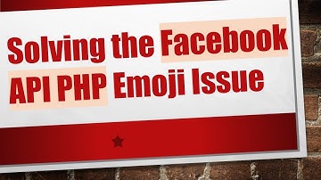 Solving the Facebook API PHP Emoji Issue