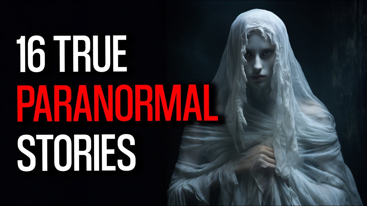 16 Haunting True Paranormal Tales - Whispers Beyond the Veil - YouTube