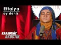 Eftalya - Deniz (KaradenizAkustik)