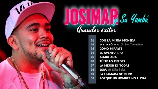 Josimar y Su Yambú 🎵 Top 10 Canciones y Éxitos 😎🎧