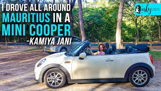 I Drove All Around Mauritius In A Mini Cooper  Kamiya Jani| Curly Tales