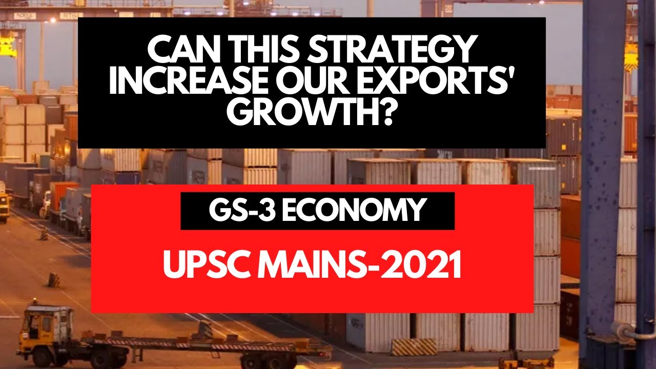 UPSC GS 3|| India's EXPORTS || EXPORT strategy for Growth|| Strategy - How to Write a Good Answer