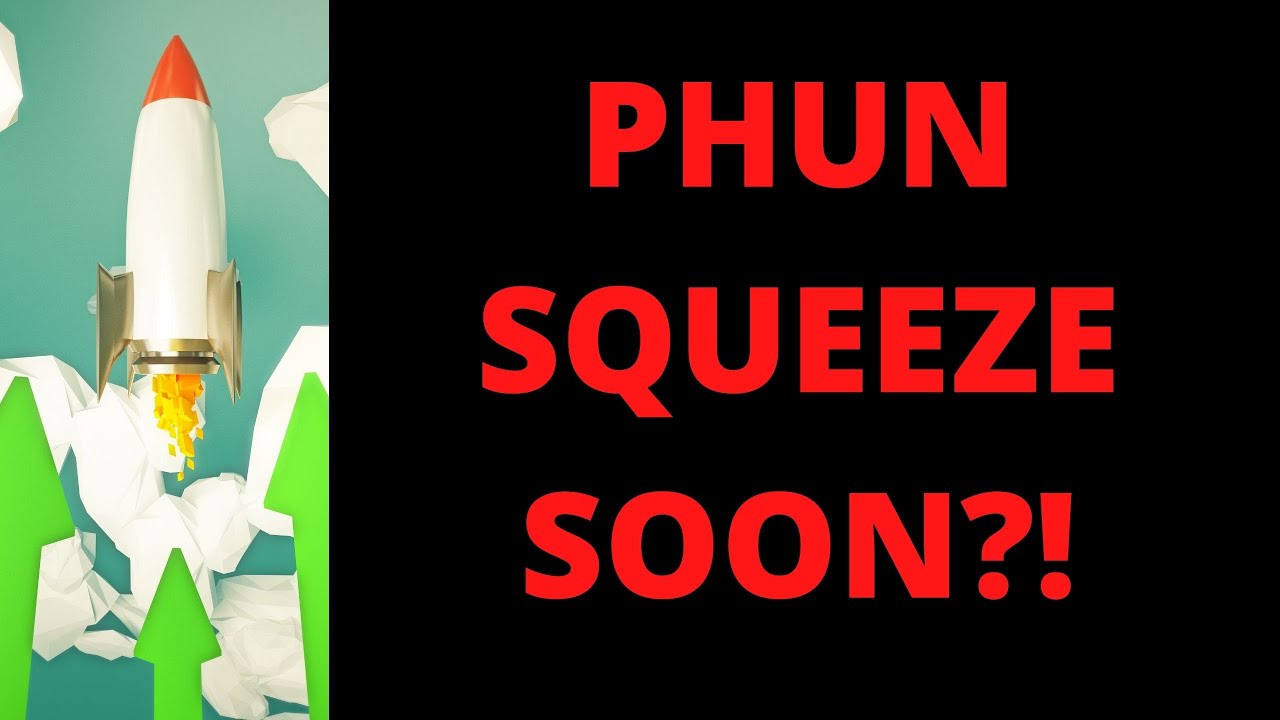 PHUN STOCK SQUEEZE SOON?