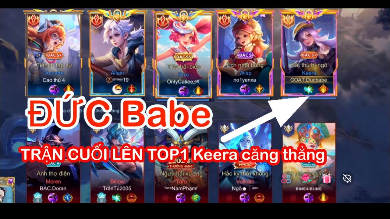 Đức babe  trận cuối để lên top 1 Keera  SẼ NTN 