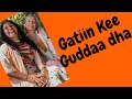 Gatiin Kee Guddaadha