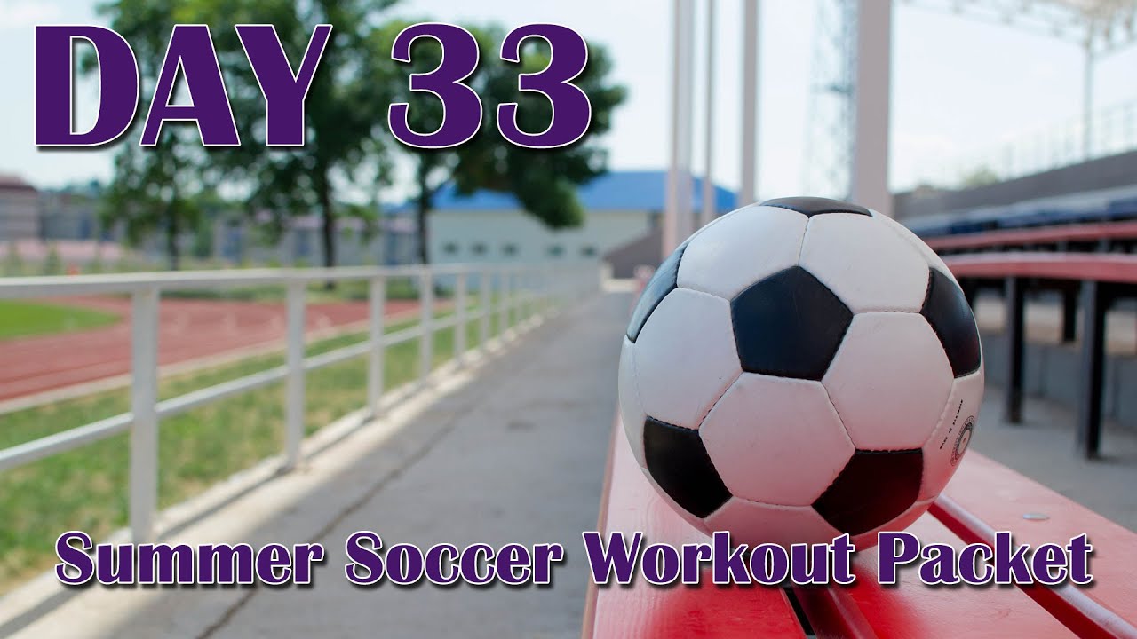 DAY 33 of 90 Summer Soccer Workout Packet YouTube