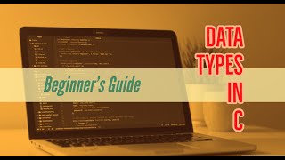 Basic Data Types in C(Part-1) | Data Types in C | Beginner's Guide