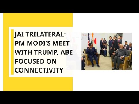 JAI Trilateral: PM Modi's Meet With Trump, Abe Focused On Connectivity, Infra In Indo-Pacific