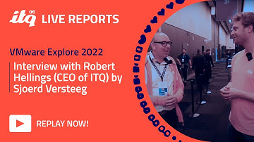 Interview with Robert Hellings, CEO of ITQ - ITQ Live at VMware Explore 2022