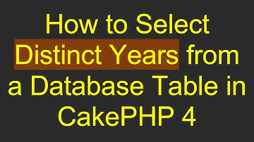 How to Select Distinct Years from a Database Table in CakePHP 4