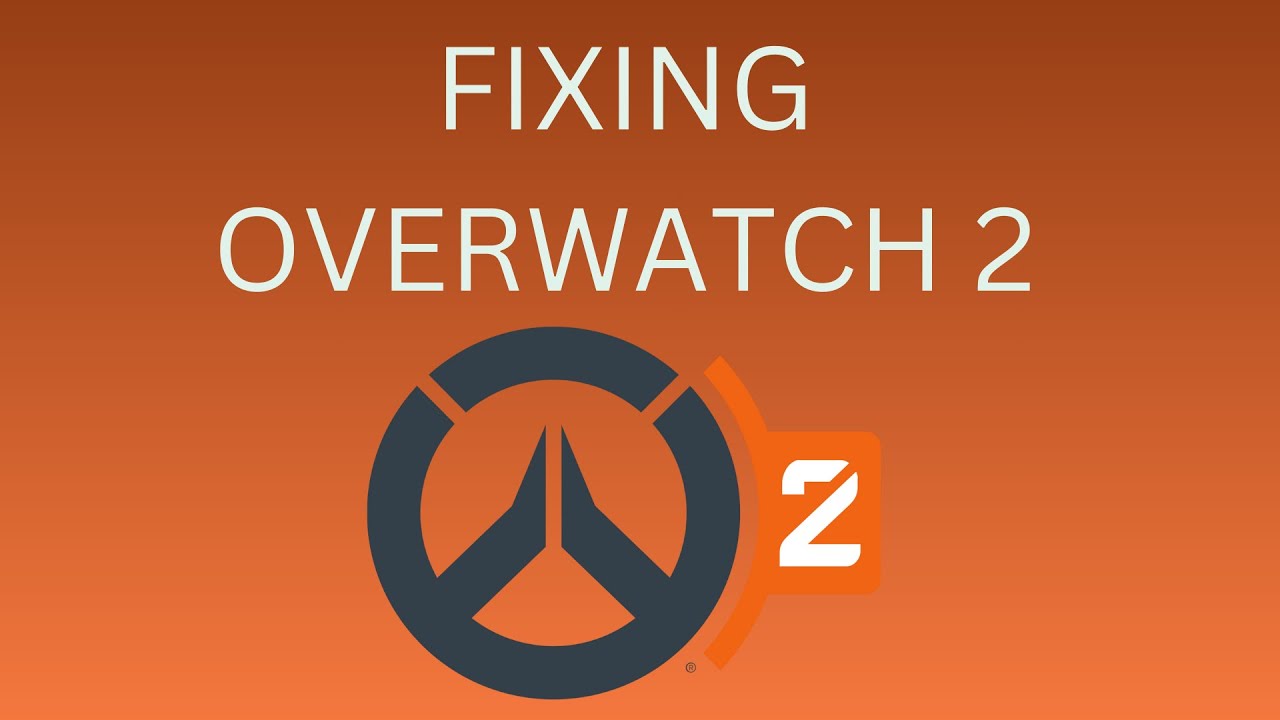 FIXING OVERWATCH 2