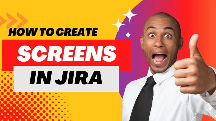 Screens in Jira (Issue type Screen Scheme)