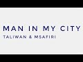 ALEX MSAFIRI - "MAN IN MY CITY" FT TALIWAN