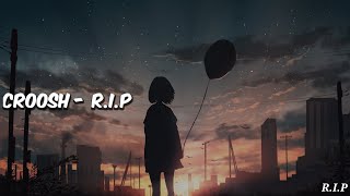 Croosh - R.I.P. (Lyrics&terjemahan)