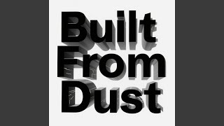 Built From Dust