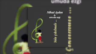 Nihat Aydın & Umuda Ezgi  -  Veda