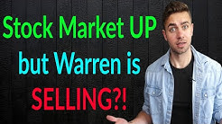 Why Warren Buffett is Selling While The Market Is Up (My Opinion)