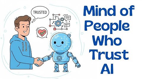 Why We Trust Artificial Minds: The Psychology of AI Chatbots