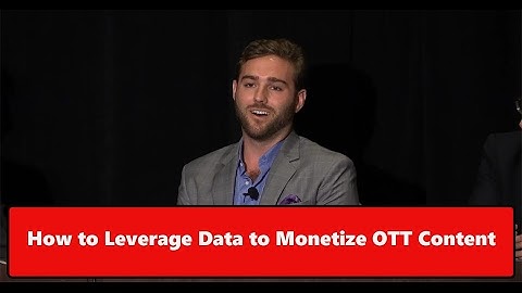 How to Leverage Data to Monetize OTT Content