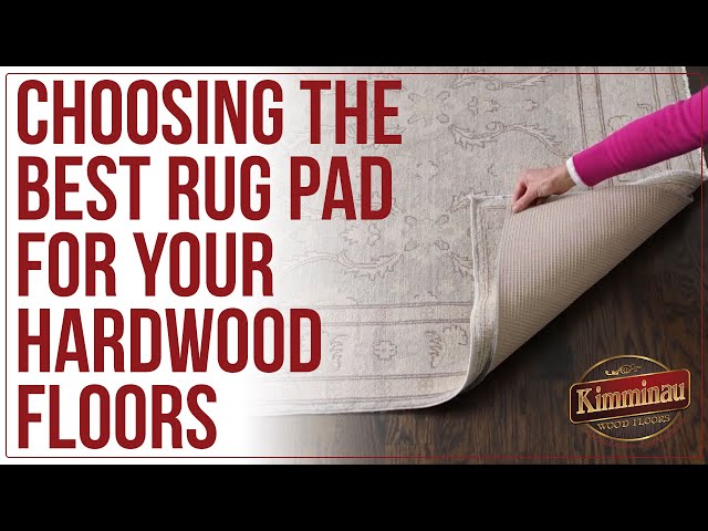 How To Choose The Best Rug Pads for Your Hardwood Floors 