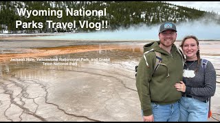 Wyoming/Yellowstone/Grand Teton Travel Vlog