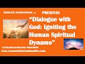 “Dialogue with God: Igniting the Human Spiritual Dynamo”