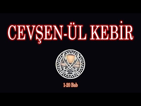 Bela Ve Sıkıntılardan Koruyan CEVŞEN-ÜL KEBİR DUASI - 1-20 Bab