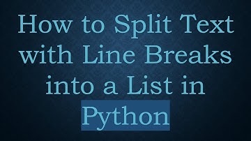 How to Split Text with Line Breaks into a List in Python