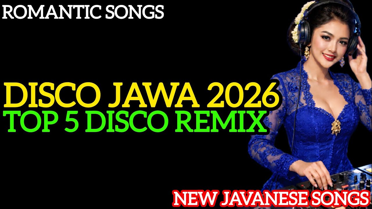Top album,disco jawa2026 Javanese disco romantic song 2026