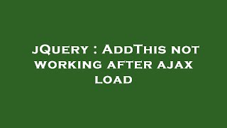jQuery : AddThis not working after ajax load