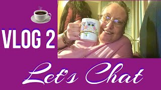 Vlog Week 2 Lets Just Have A Chat