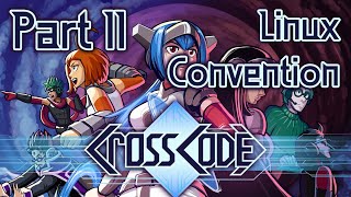 Celebrity Let’s Play CrossCode - Part 11 - The Linux Convention Net Worth