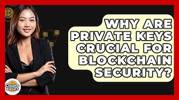 Why Are Private Keys Crucial For Blockchain Security? - CryptoBasics360.com