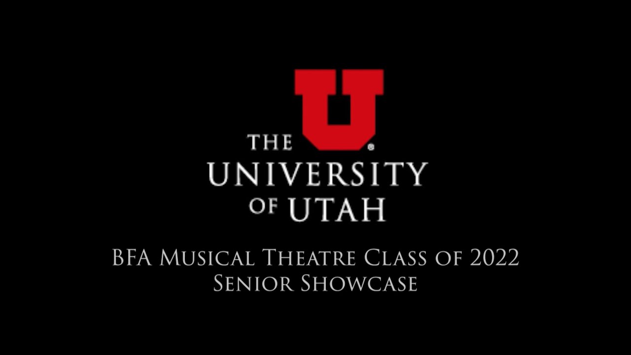 University of Utah BFA Musical Theatre Class of 2022 Senior Showcase