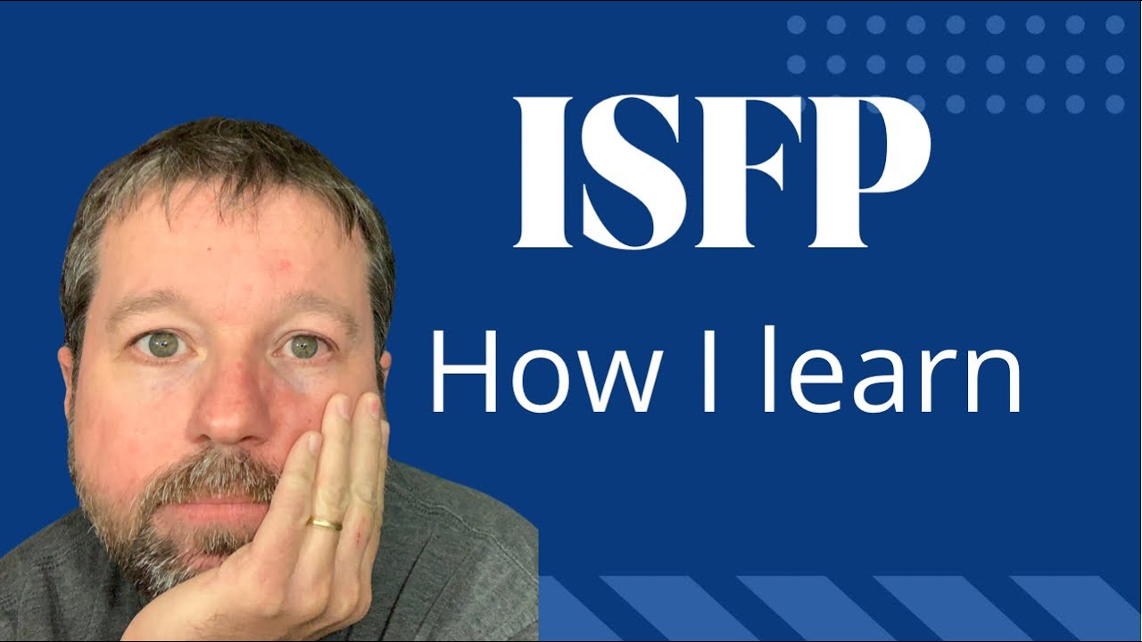 ISFP - How I Learn