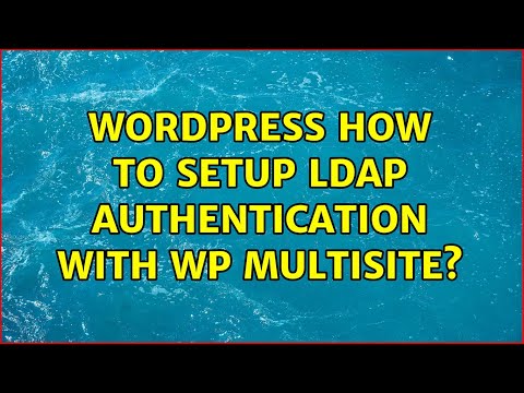 Wordpress: How to setup LDAP authentication with WP multisite?